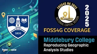 Podcast Archive - Project Geospatial - 2025 FOSS4G NA | Reproducing Geographic Analysis Studies - Middlebury College