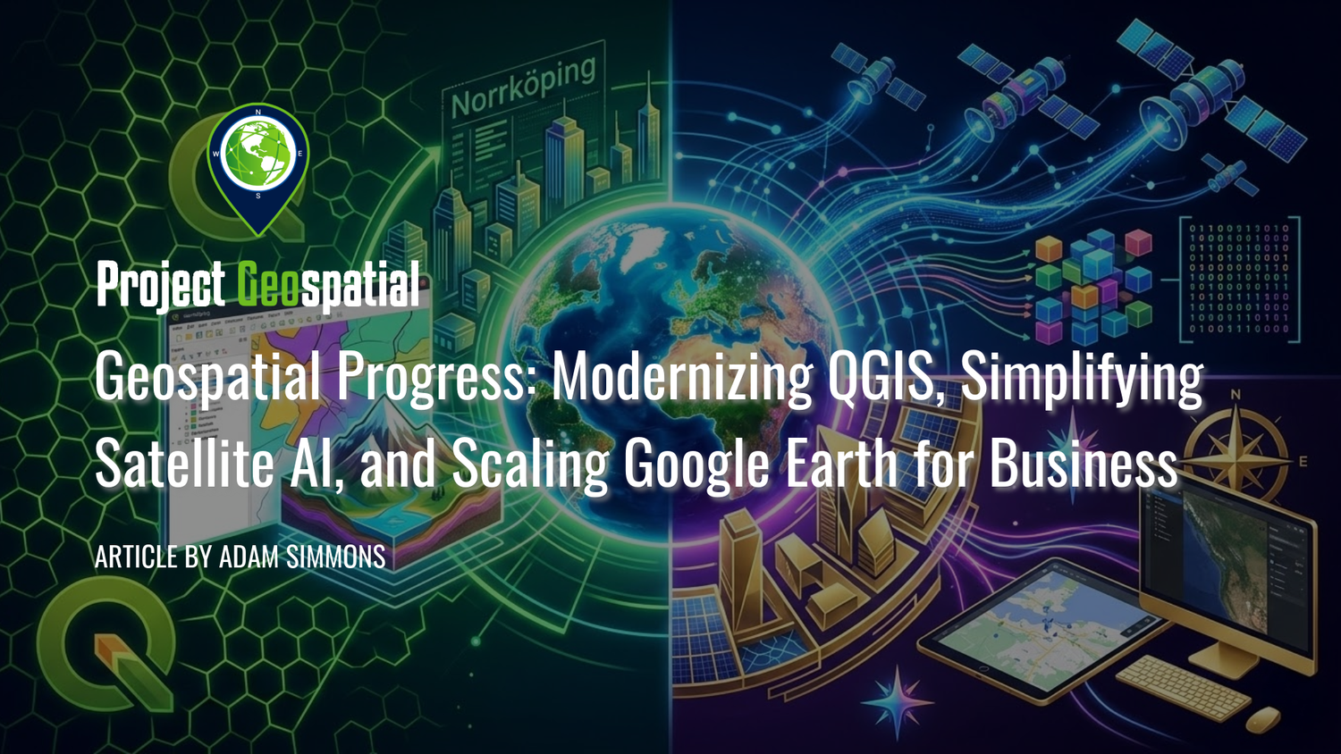 Geospatial Frontiers - Project Geospatial - Geospatial Progress: Modernizing QGIS, Simplifying Satellite AI with Alpha Earth, and Scaling Google Earth for Business