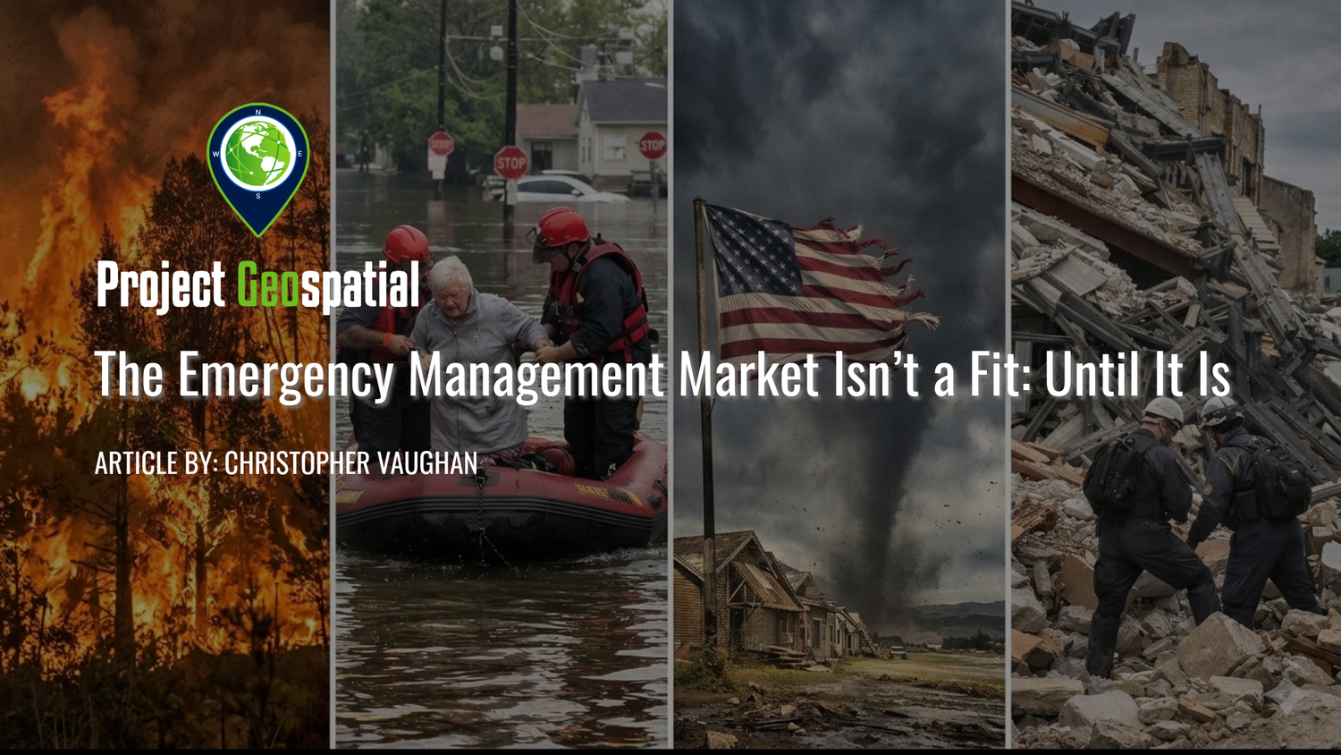 Geospatial Frontiers - Project Geospatial - The Emergency Management Market Isn’t a Fit: Until It Is