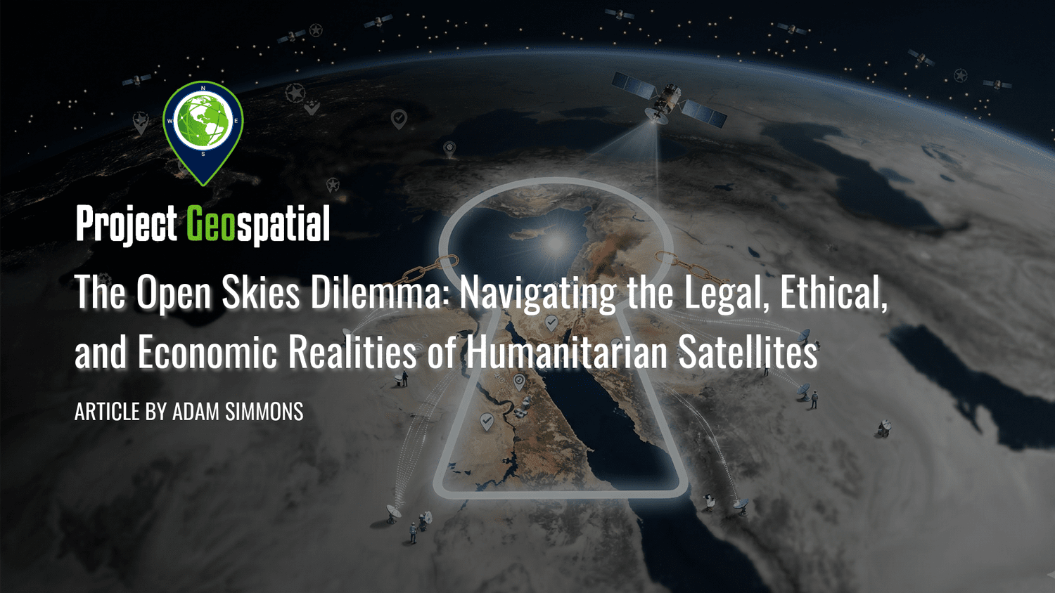 Geospatial Frontiers - Project Geospatial - The Open Skies Dilemma: Navigating the Legal, Ethical, and Economic Realities of Humanitarian Satellites