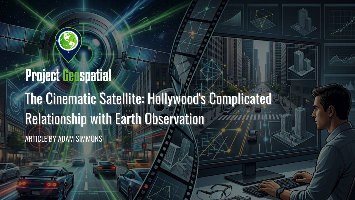 Geospatial Frontiers - Project Geospatial - The Cinematic Satellite: Hollywood's Complicated Relationship with Earth Observation