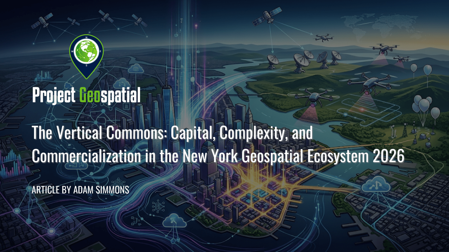 Geospatial Frontiers - Project Geospatial - The Vertical Commons: Capital, Complexity, and Commercialization in the New York Geospatial Ecosystem 2026
