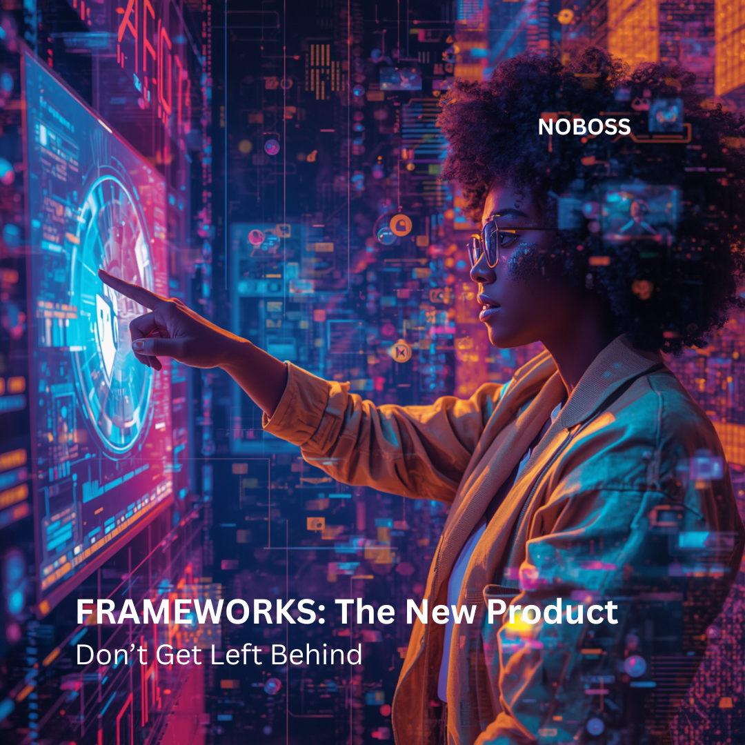 Frameworks: The New Product