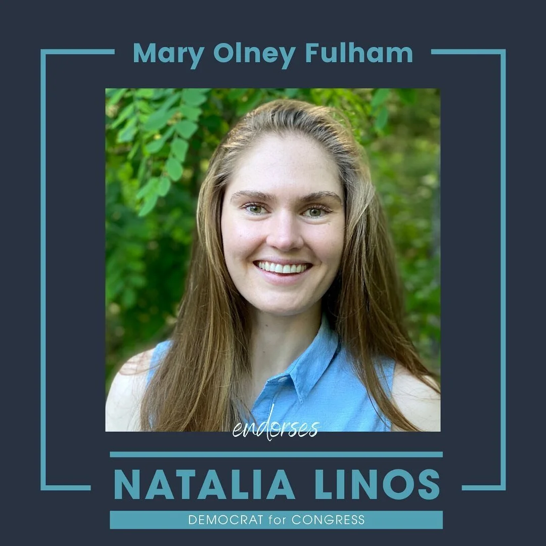 &ldquo;I&rsquo;m 26 years old and just got back to the US after living in Amman, Jordan for 16 months. I graduated from George Washington University in 2018, where I got my bachelor&rsquo;s degree in Middle East Studies and Arabic. Like my sister, I am so impressed by Natalia&rsquo;s work on climate change, and her demonstrated understanding of the intersectionality of climate change, health, and justice. I am also struck by her international experience and her eagerness to apply her experience to domestic politics. She is a very effective, authoritative, and convincing speaker, while still humble about what she doesn&rsquo;t know yet and clearly is working hard to learn more. I really admire her transparency and her commitment to facts and data-based decision making&mdash;unlike many politicians, she won&rsquo;t just give you an empty line, she will wait to answer until she has the information she needs!&rdquo; - Mary Olney Fulham, Wellesley #NataliaForCongress #EndorsedByThePeople #MA04 #mapoli