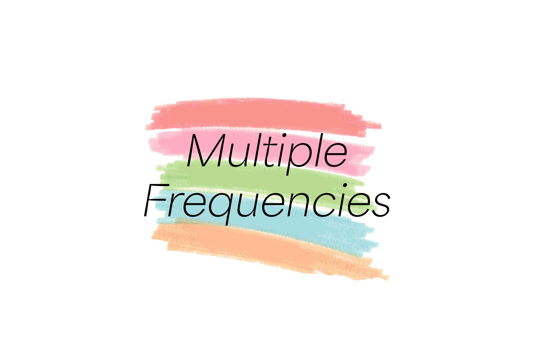 Multiple Frequencies