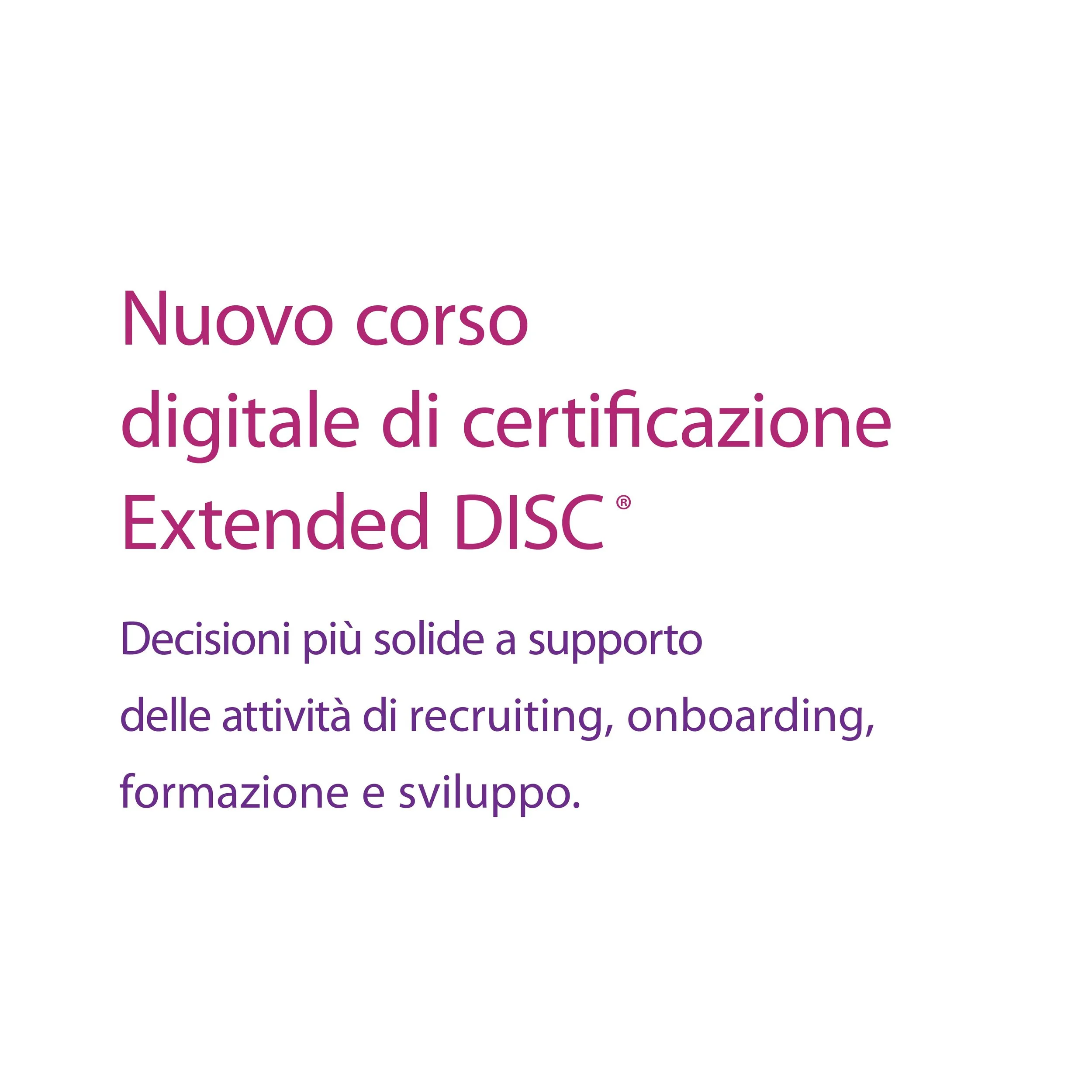 L'Extended DISC® Analisi Comportamentale come leva strategica per le organizzazioni strutturate