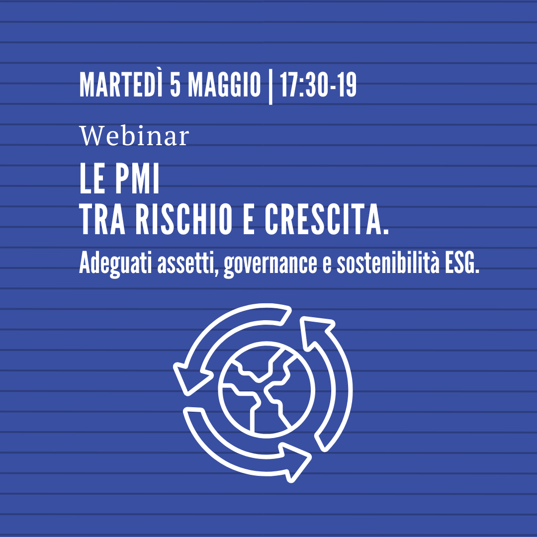 Le PMI tra rischio e crescita. Adeguati assetti, governance e sostenibilità ESG. Webinar 