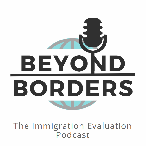 Black Beyond borders text over a light blue globe with the text below that says the immigration evaluation podcast