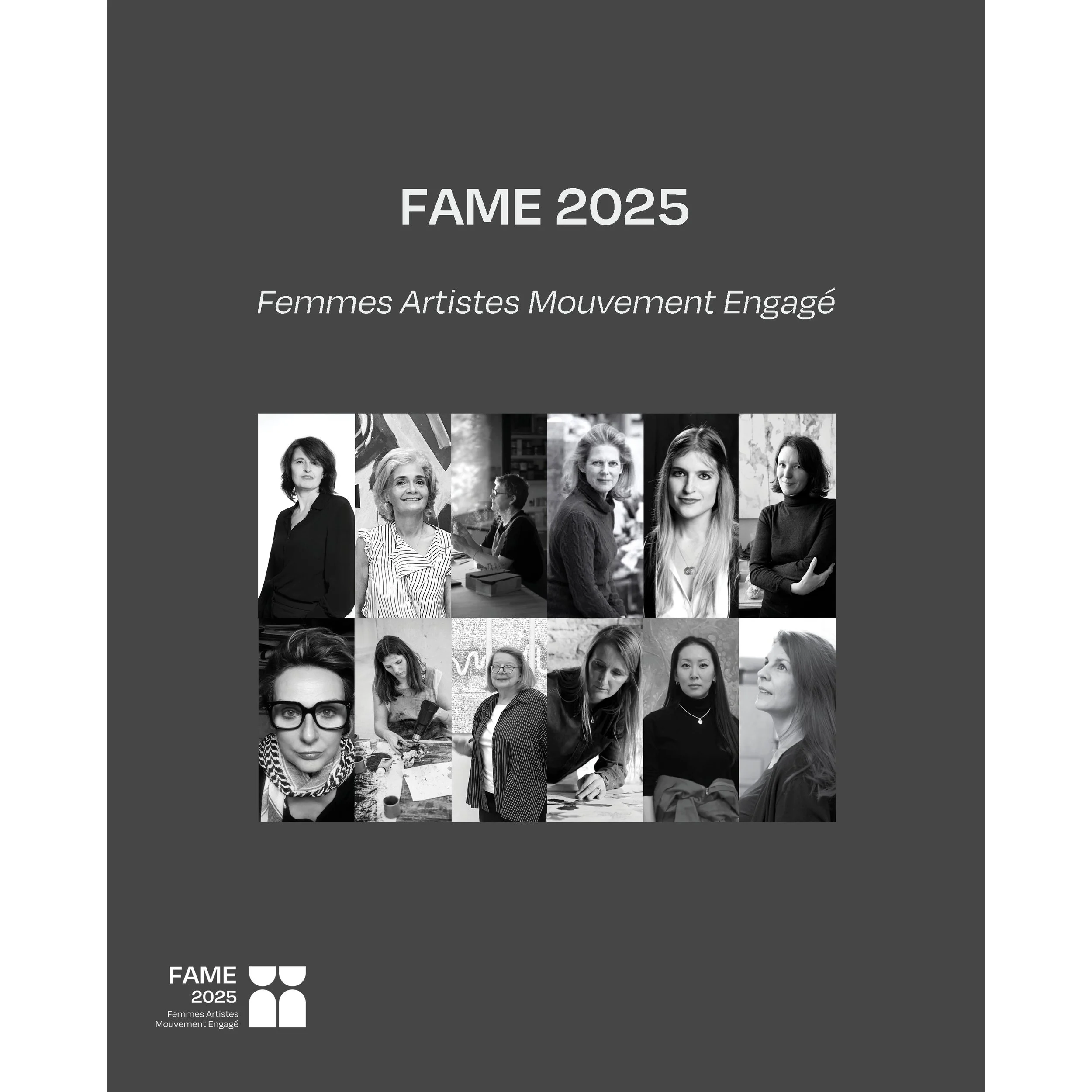 Exhibition catalogue FAME 2025   
"Femme Artistes Mouvement Engagé"  
Published by Frédérick Mouraux Gallery on the occasion of the exhibition in 2025.   

Soft cover, 116 pages, color reproductions. 
An edition of 100 copies. Price: 30€ 

ISBN: 978-