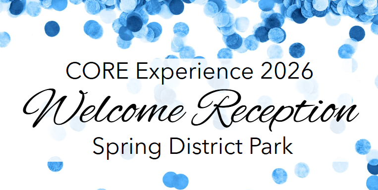 CORE Experience 2026 Welcome Reception