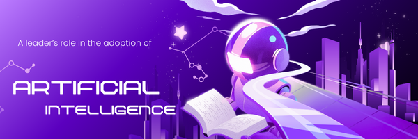 A Leader’s Role in the Adoption of AI