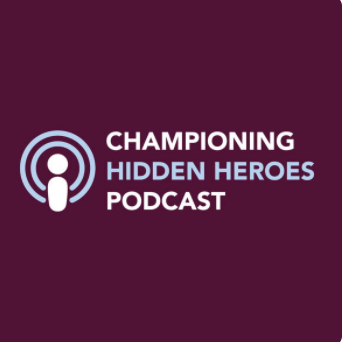 Championing Hidden Heroes Podcast, Ep 4