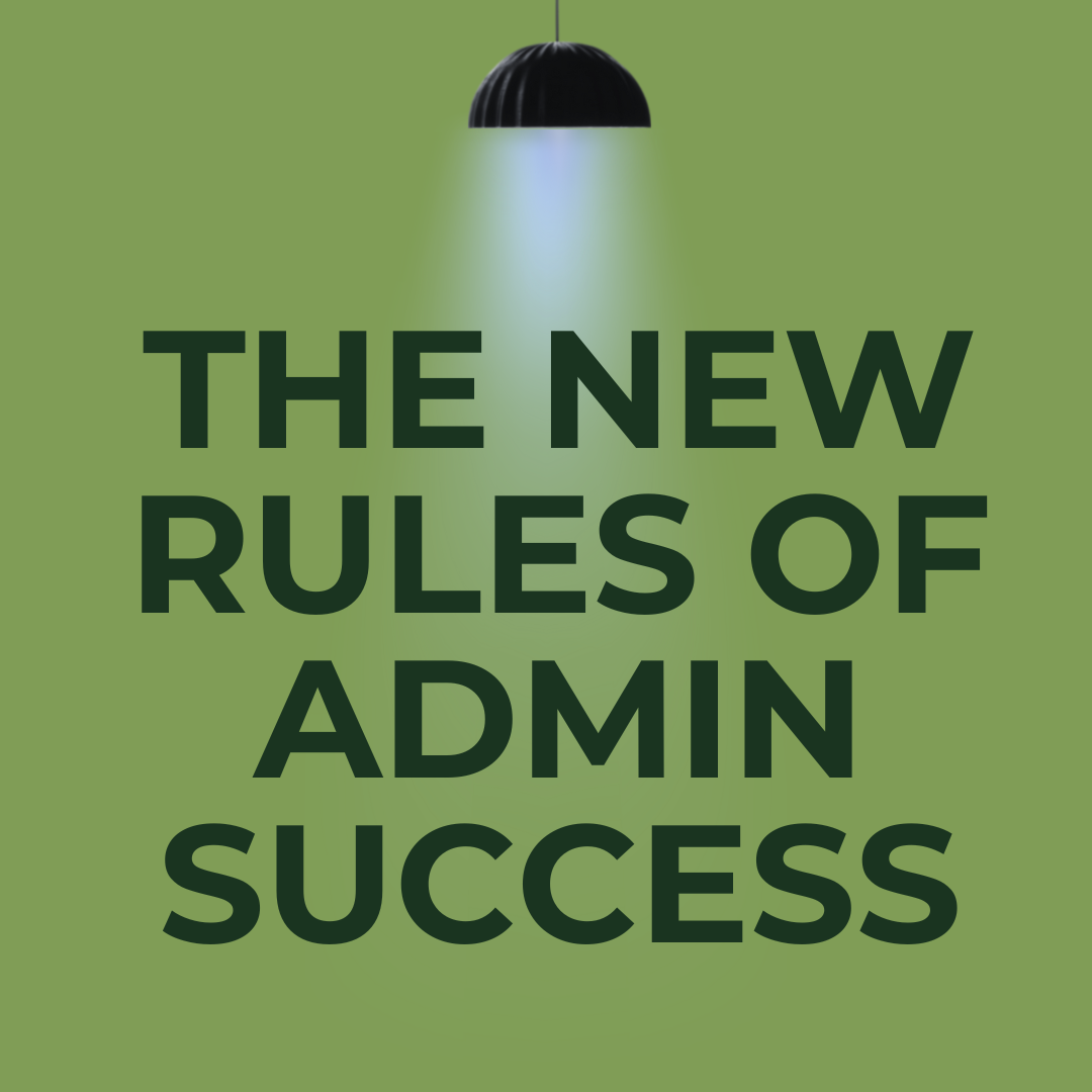 THE NEW RULES OF ADMIN SUCCESS