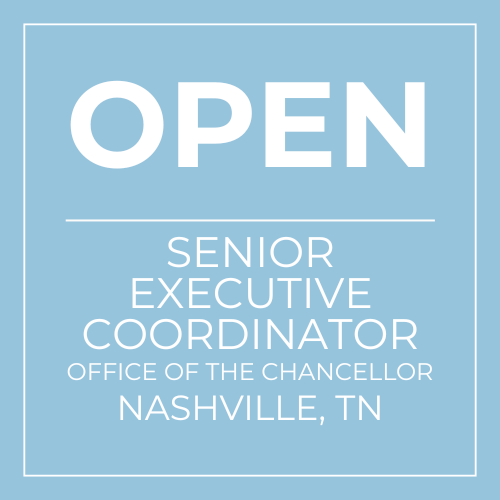 Senior Executive Coordinator, Office of the Chancellor, Vanderbilt University, Nashville, TN