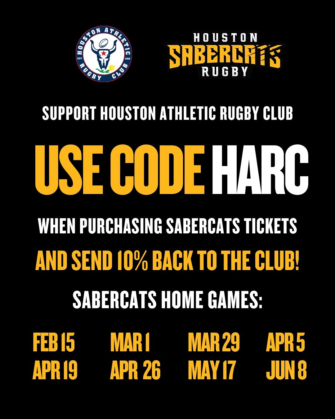 Did you know you can use code HARC when you buy @houstonsabercats tickets and send 10% back to the club?

Help us fundraise and get your tickets NOW!

HOUSTONSABERCATS.COM

SABERCATS VS CHICAGO
FEBRUARY 15
SABERCATS STADIUM

GO HARC!
#rugby #MLR