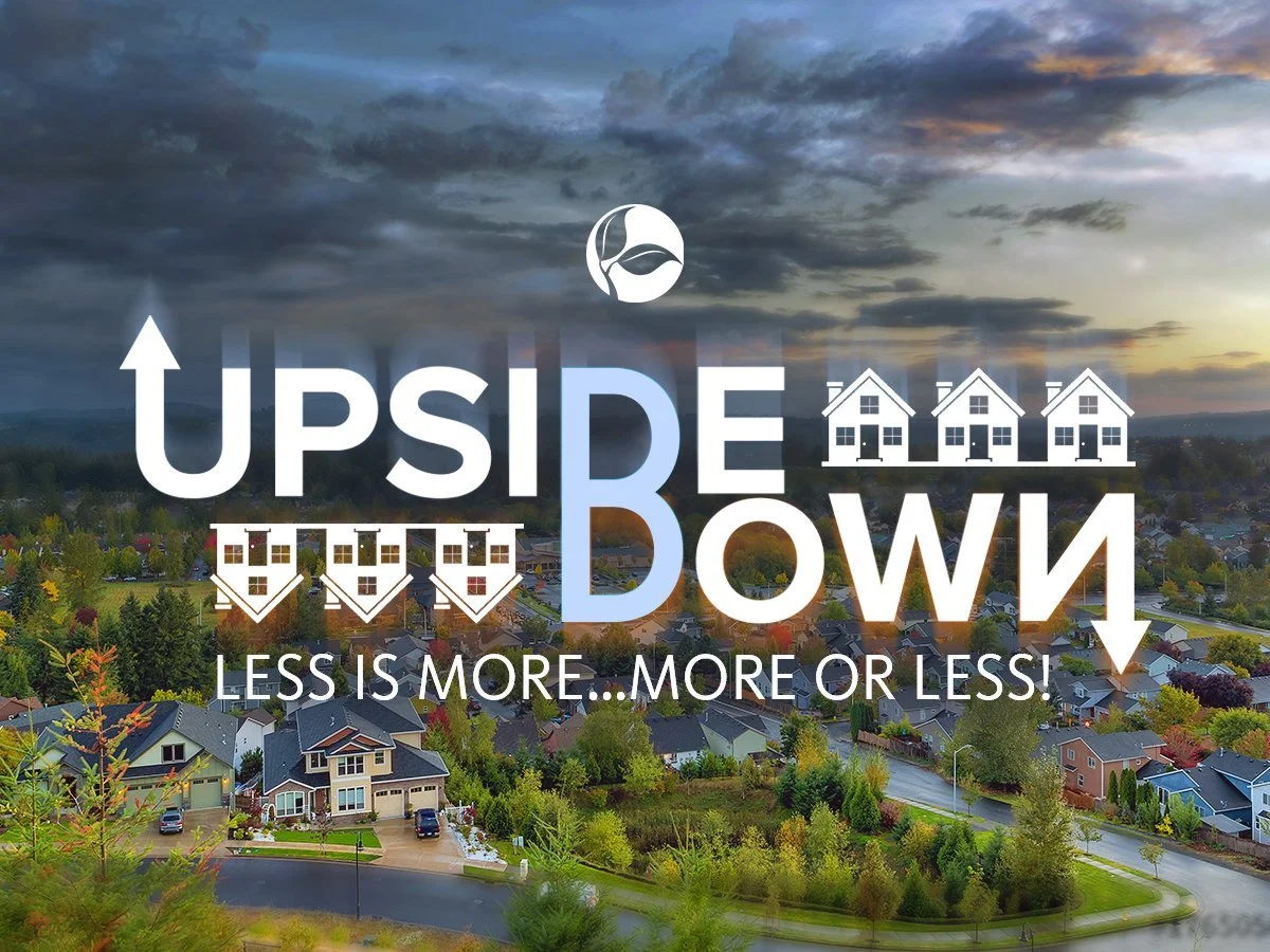 Upside Down | Less is More…More is Less!