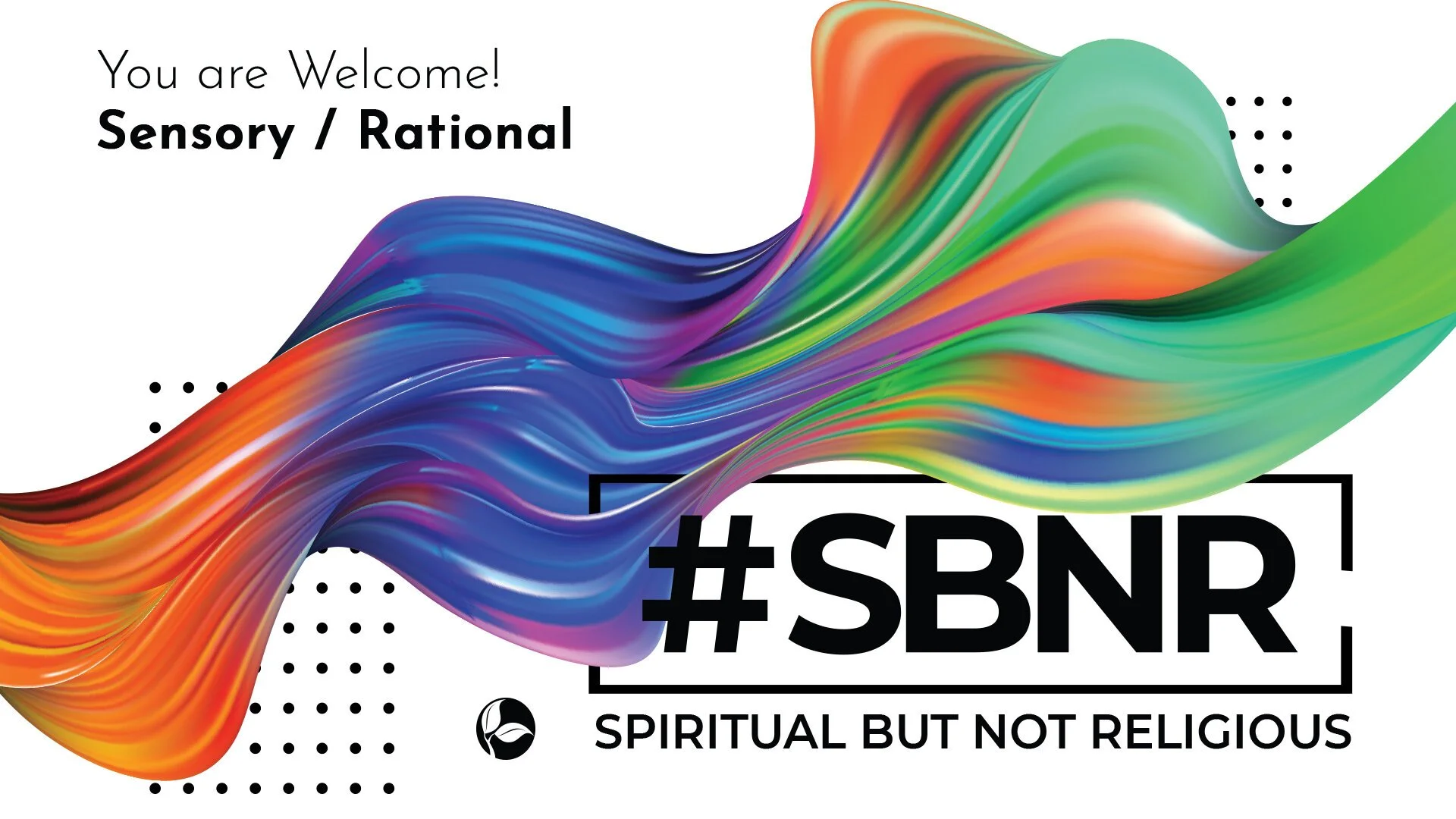 #SBNR | You are Welcome: Sensory / Rational