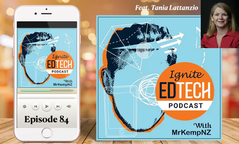 The Ignite EdTech Podcast - Episode 84 with Tania Lattanzio