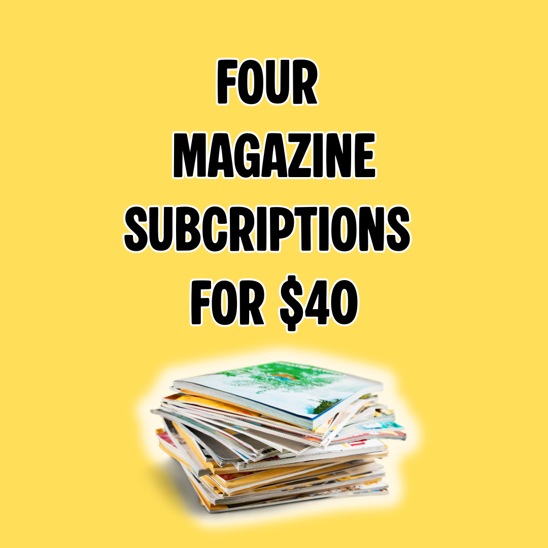 4 Magazine Subscriptions for $40