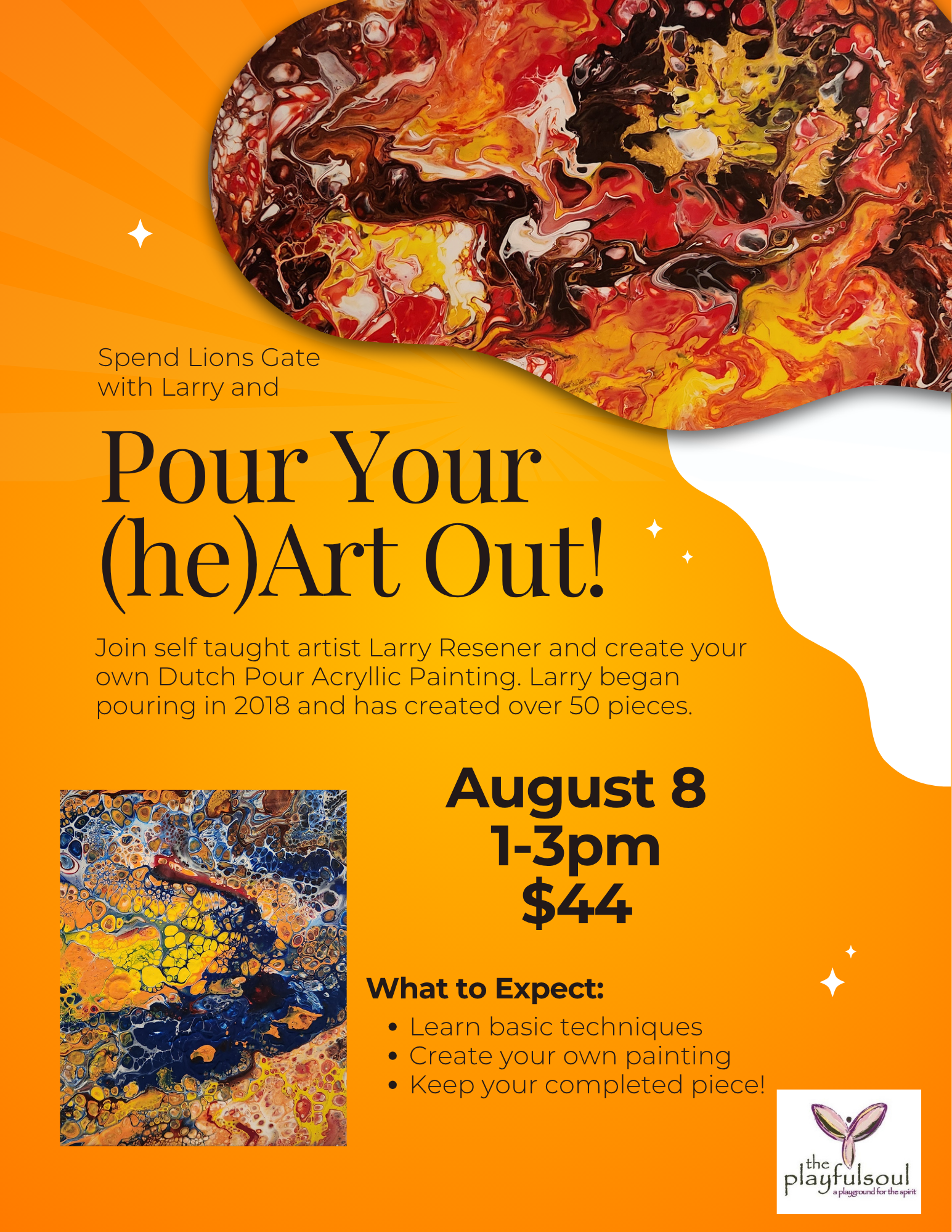 An artistic event poster with colorful abstract paintings and text describing a Dutch Pour acrylic painting workshop with Larry Resener. The event is scheduled for August 8 from 1-3 pm, costs $44, and invites participants to learn techniques, create 