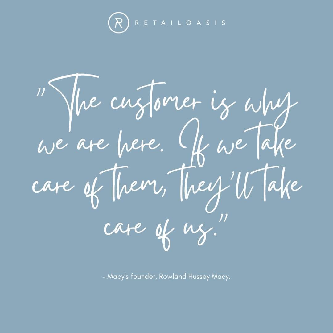 This quote by Rowland Hussey Macy, the founder of Macy's department stores, highlights the importance of prioritising customer satisfaction in any business.⁠
⁠
Macy is essentially saying that the reason their business exists is because of their custo