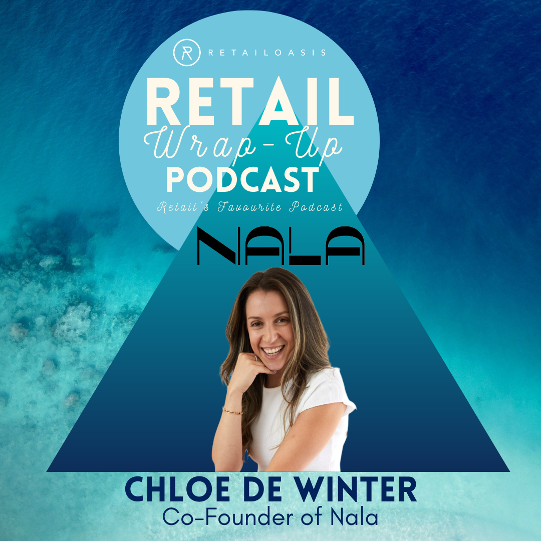 Retail Podcast Ep. 66 - Chloe de Winter, Co-Founder of Nala — RetailOasis