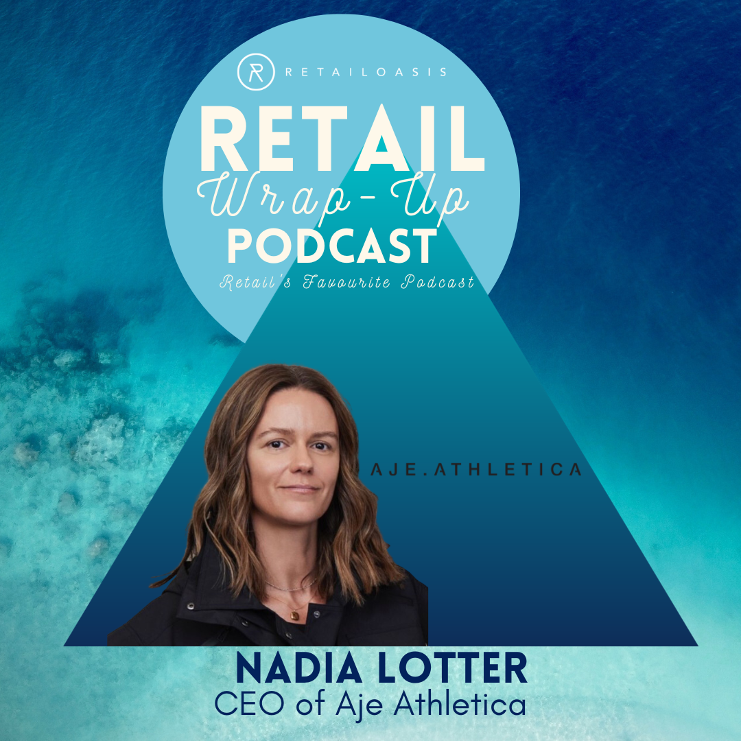 Retail Podcast Ep. 78 - Nadia Lotter, CEO of AJE ATHLETICA