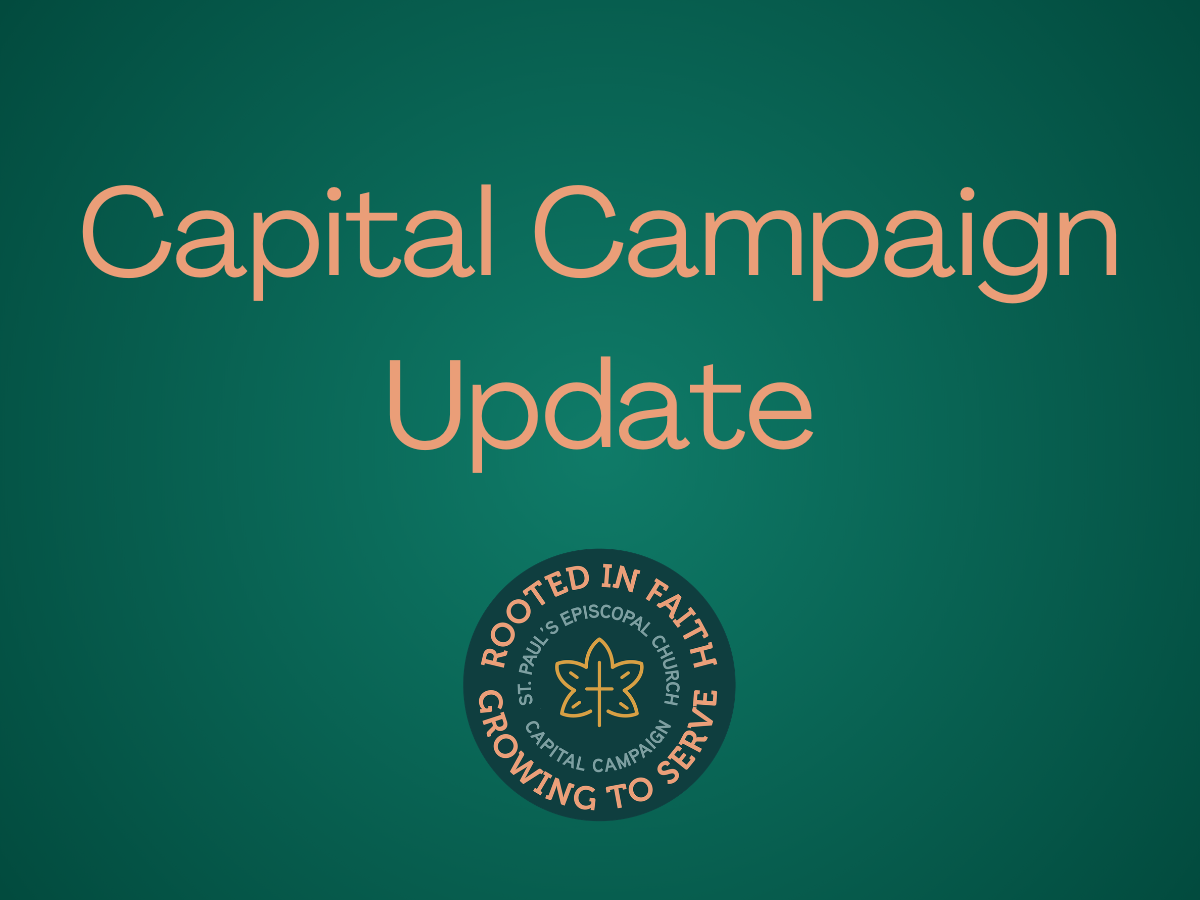 Rooted in Faith, Growing to Serve - Capital Campaign Update