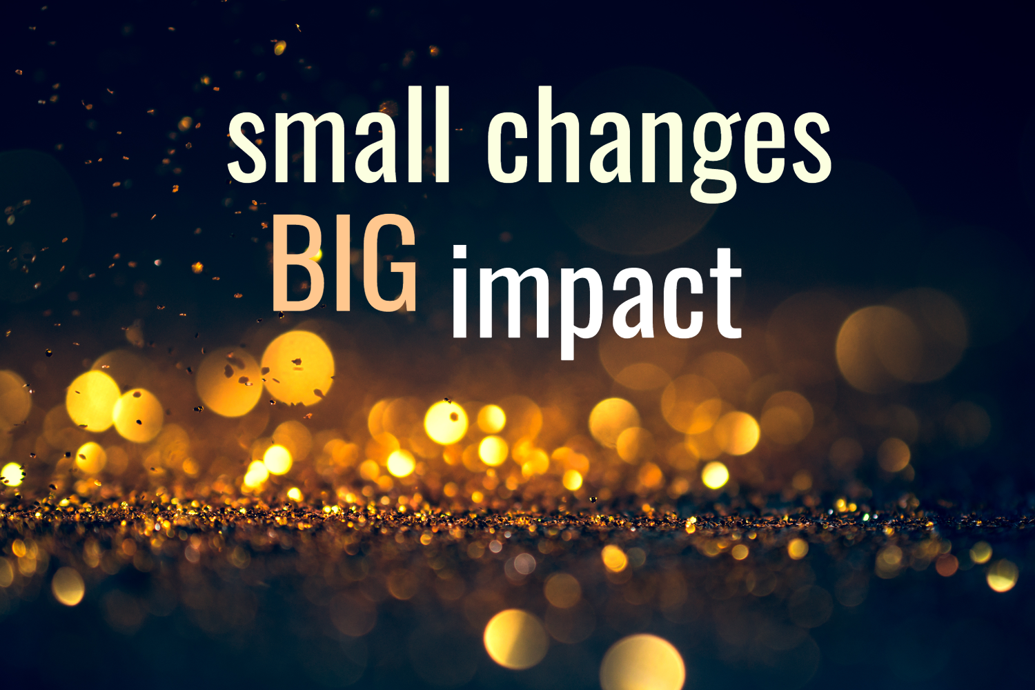 The Power of Small Change — Lighthouse Law