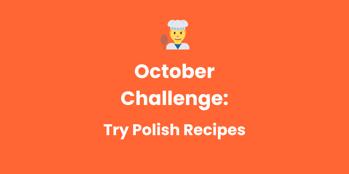 👨🍳 October Challenge: Try Polish Recipes