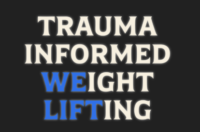 Trauma Informed Weight Lifting logo, white and blue text on black background