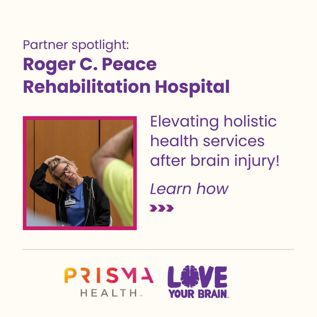 Wondering what is possible with LoveYourBrain&rsquo;s Clinical Affiliate Program? Let&rsquo;s look back at what one of our partner hospitals was able to make possible for the TBI community! @prisma_health Roger C. Peace Rehabilitation Hospital is lea