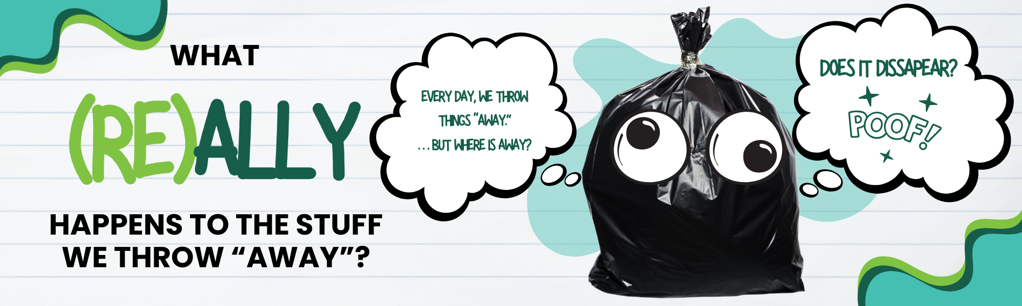 an image of Hubert the trashcot asking what happens to the stuff we throw “away”.png