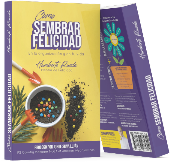 Cómo sembrar felicidad en la organización y en tu vida