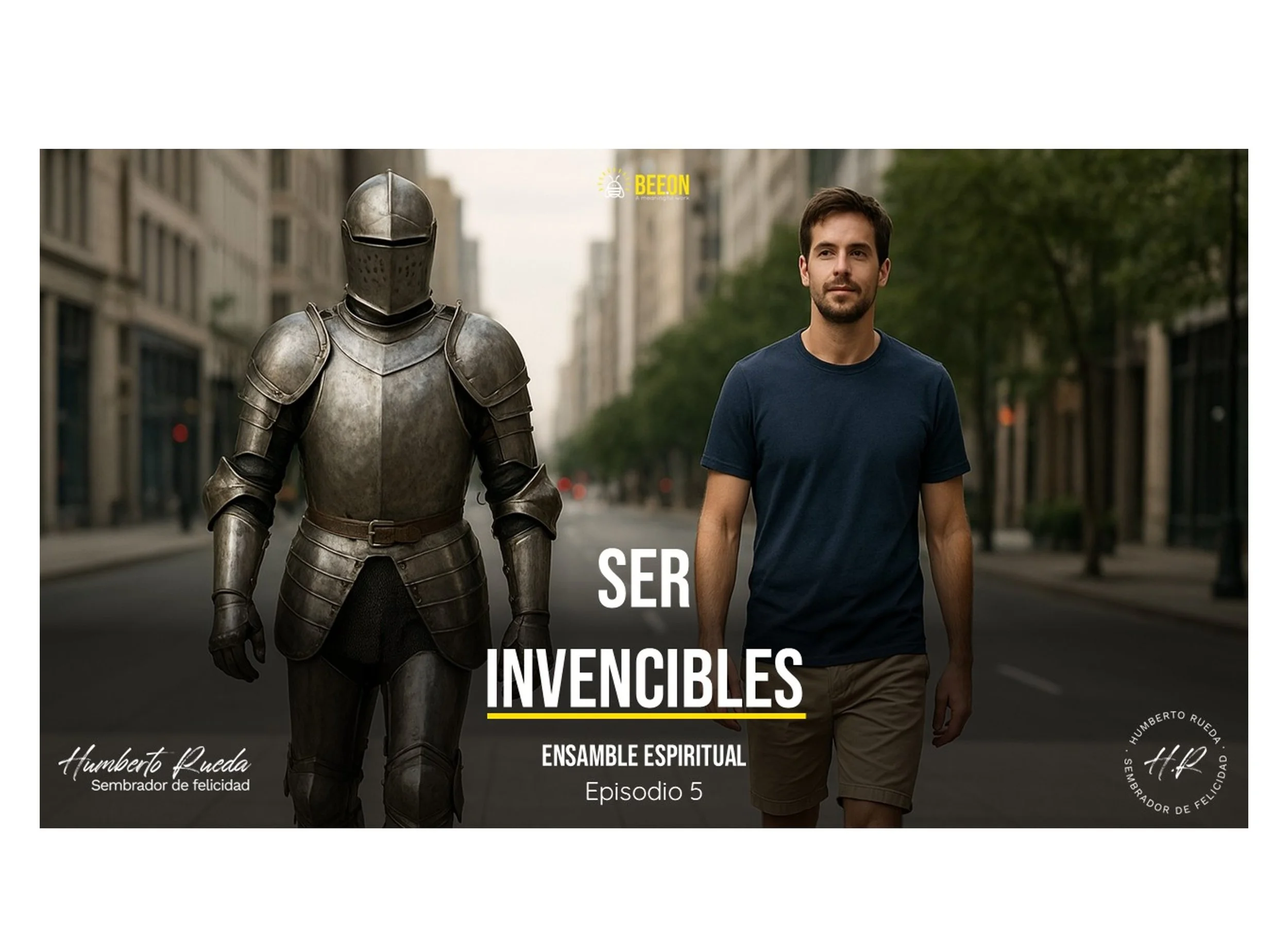 SER INVENCIBLES: El camino para lograrlo - Ensamble Espiritual-Episodio 5