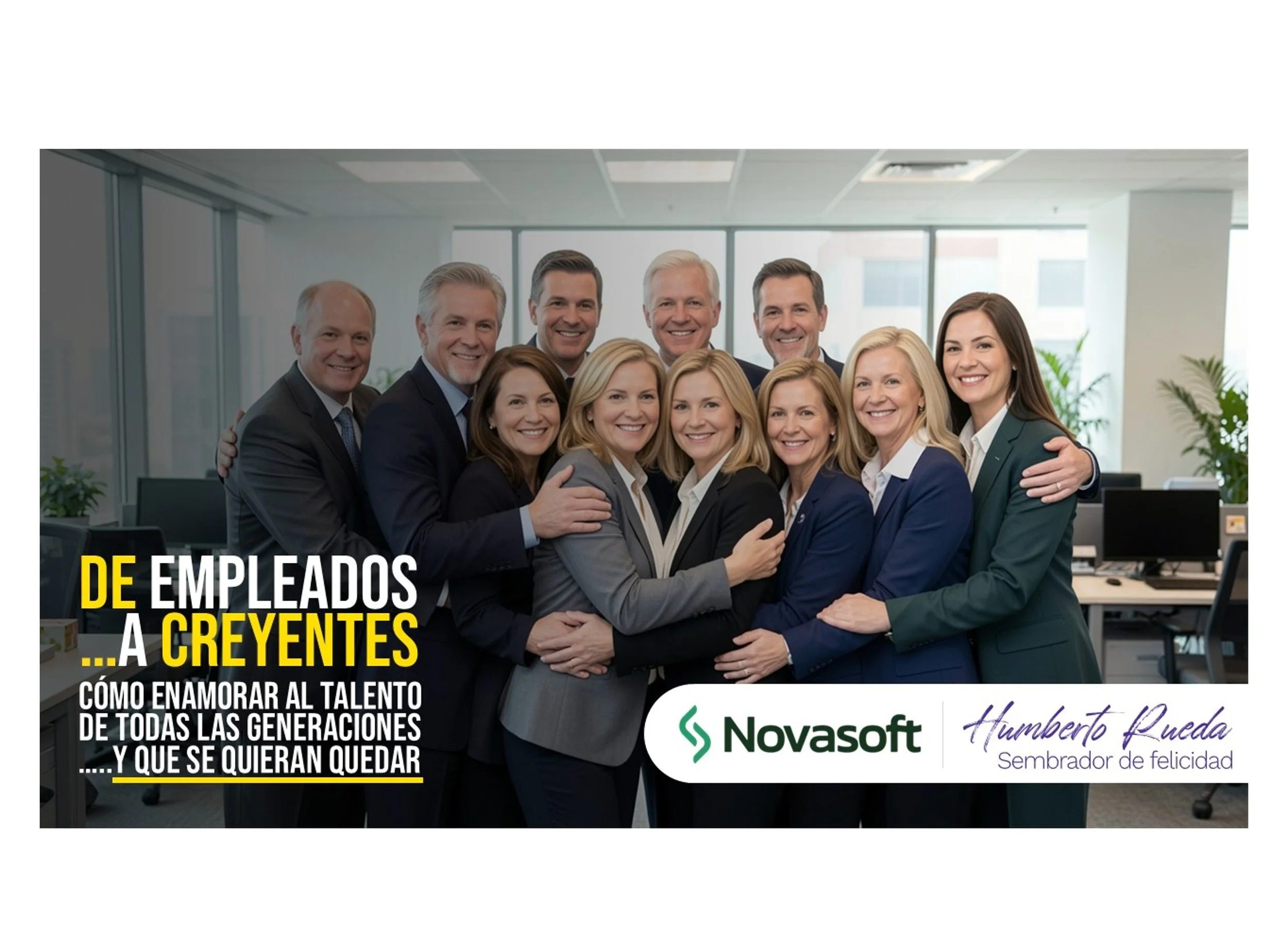 DE EMPLEADOS, A CREYENTES: Cómo enamorar al talento de todas las generaciones, y que se quieran quedar