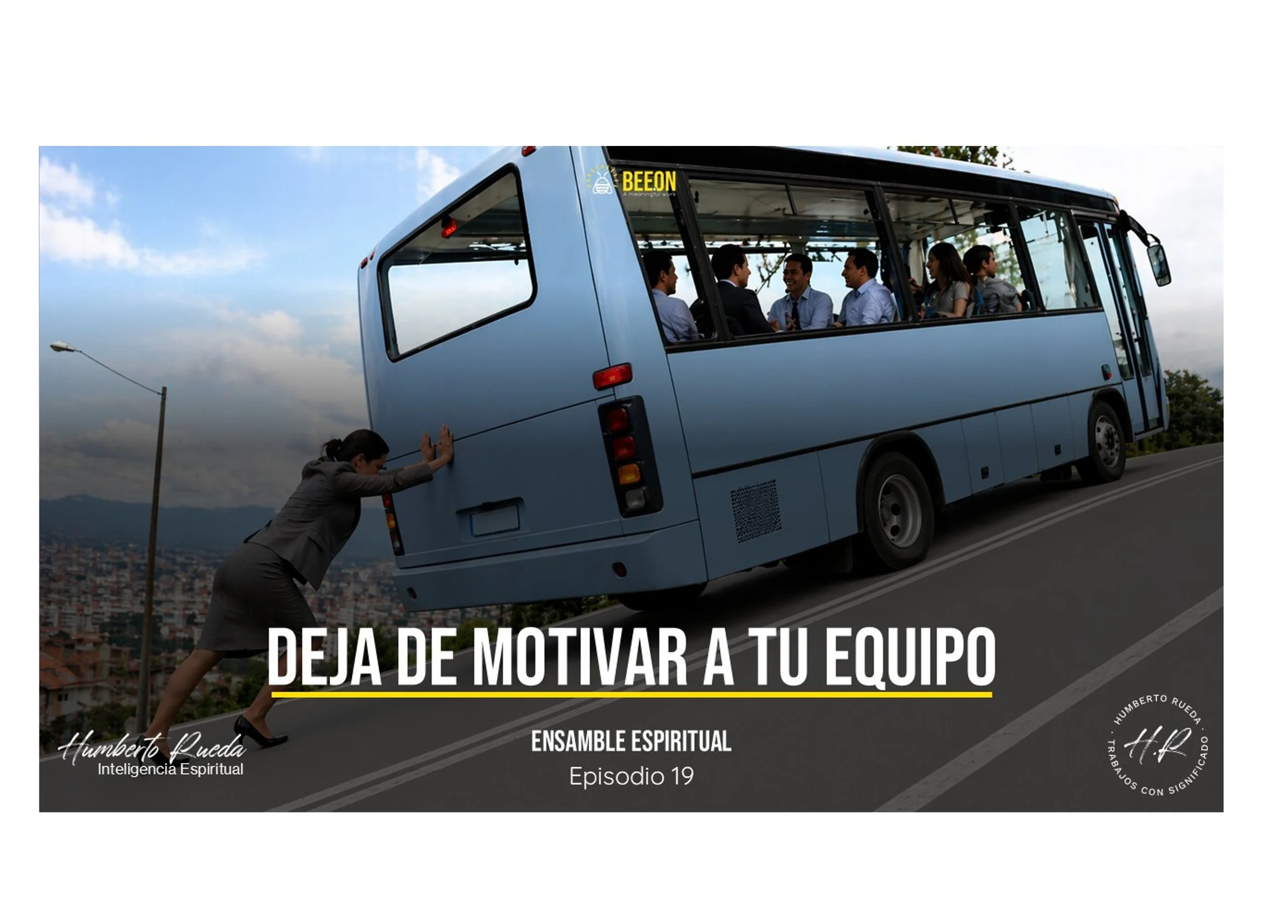 NO MOTIVES A TUS COLABORADORES-Ensamble Espiritual-Episodio 19