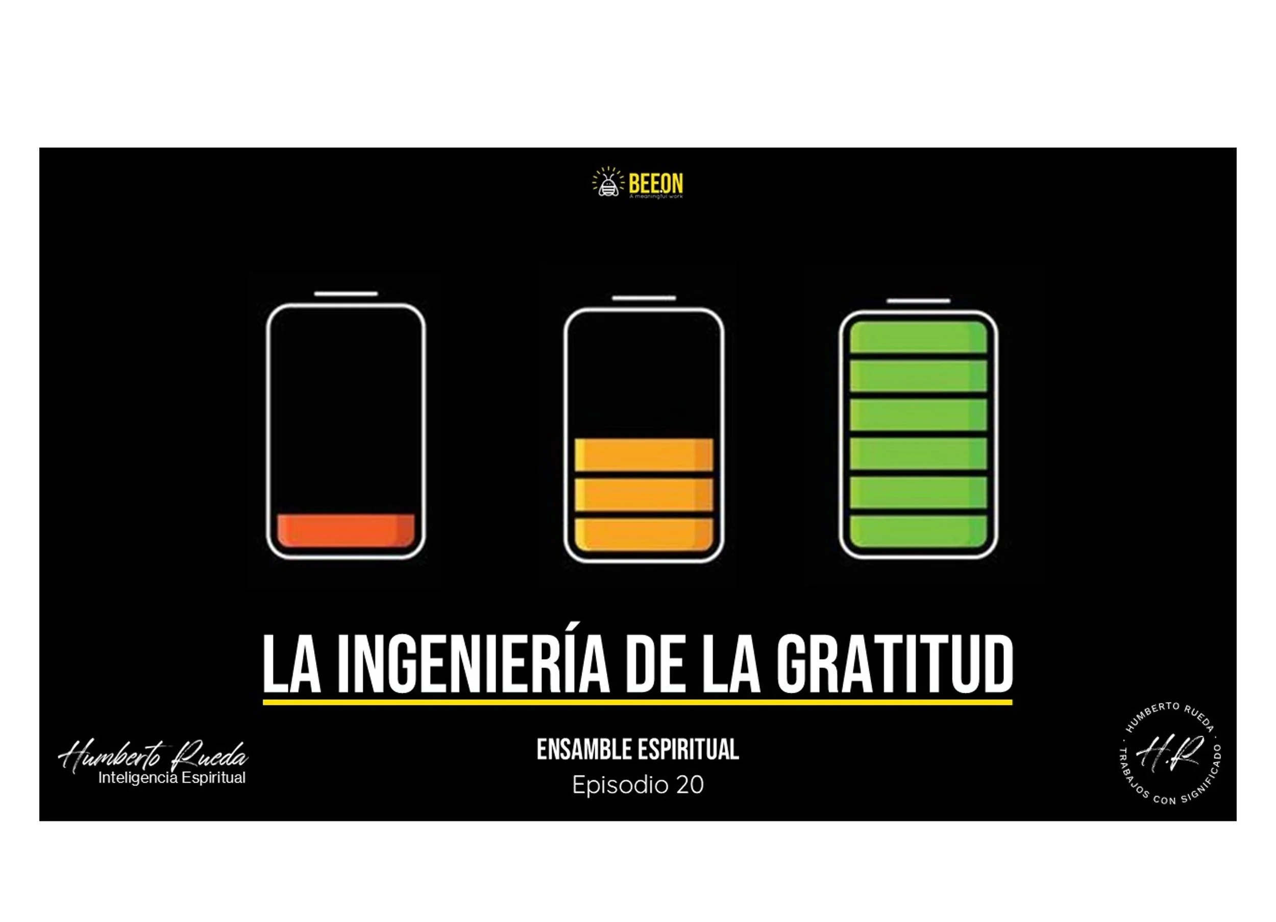 LA INGENIERÍA DE LA GRATITUD: CÓMO GESTIONAR LA ENERGÍA VITAL PARA DISFRUTAR LA VIDA-Ensamble Espiritual-Episodio 20
