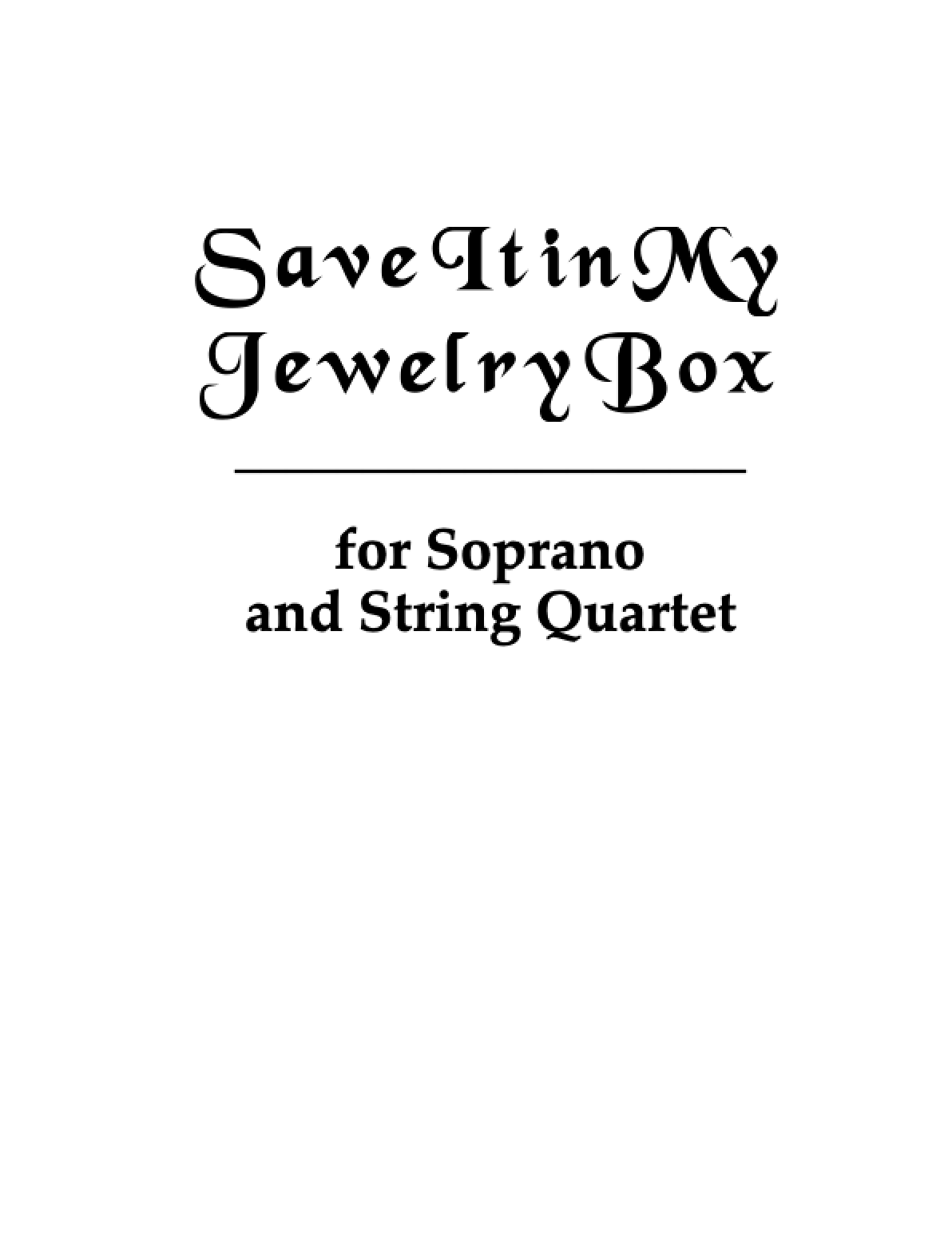 Save It in My Jewelry Box, for soprano and string quartet