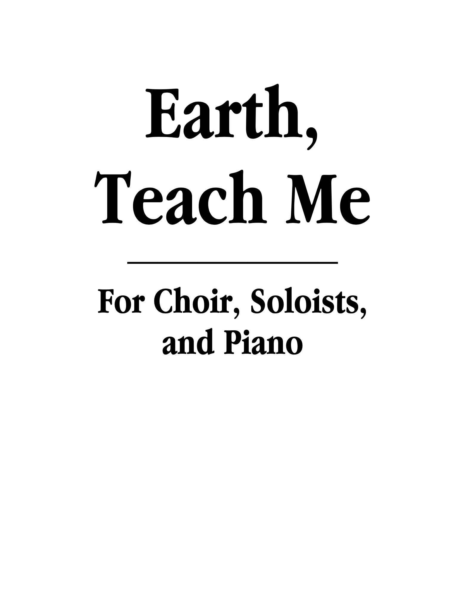 Earth, Teach Me - for S/A & T/B Choir