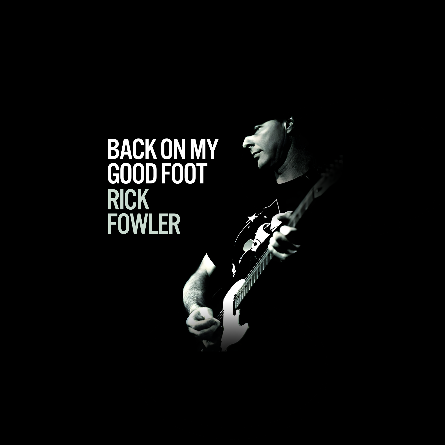 Rick Fowler - Back On My Good Foot