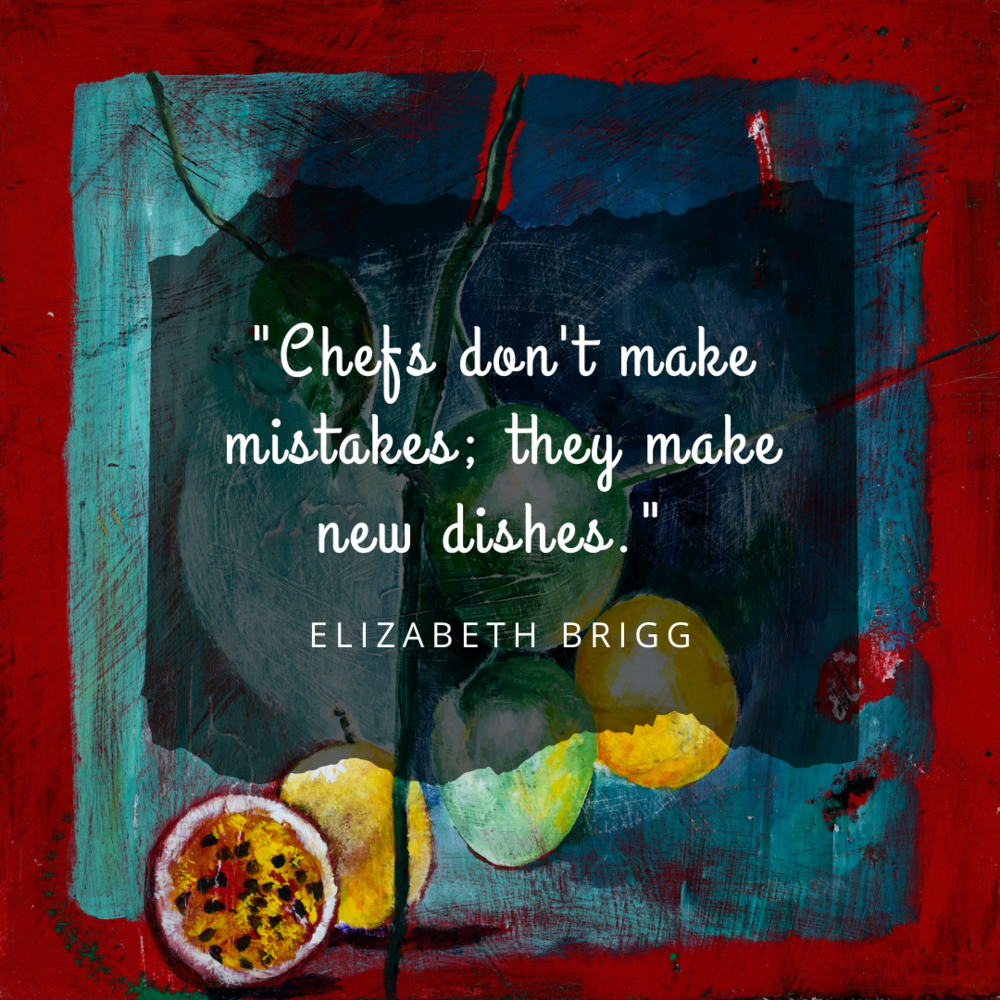 Chefs Quote new dishes._ - Elizabeth Brigg.png