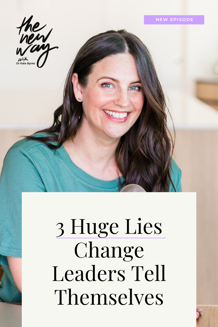 3 Huge Lies Change Leaders Tell Themselves