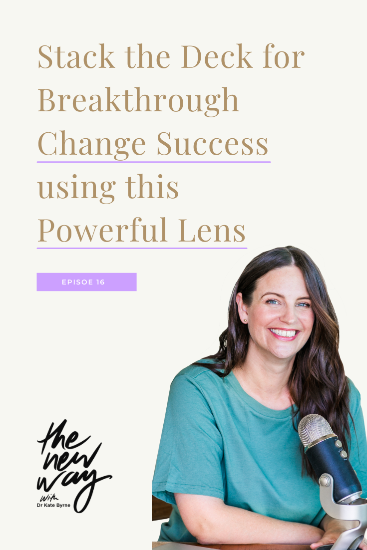 Stack The Deck For Breakthrough Change Success Using This Powerful Lens