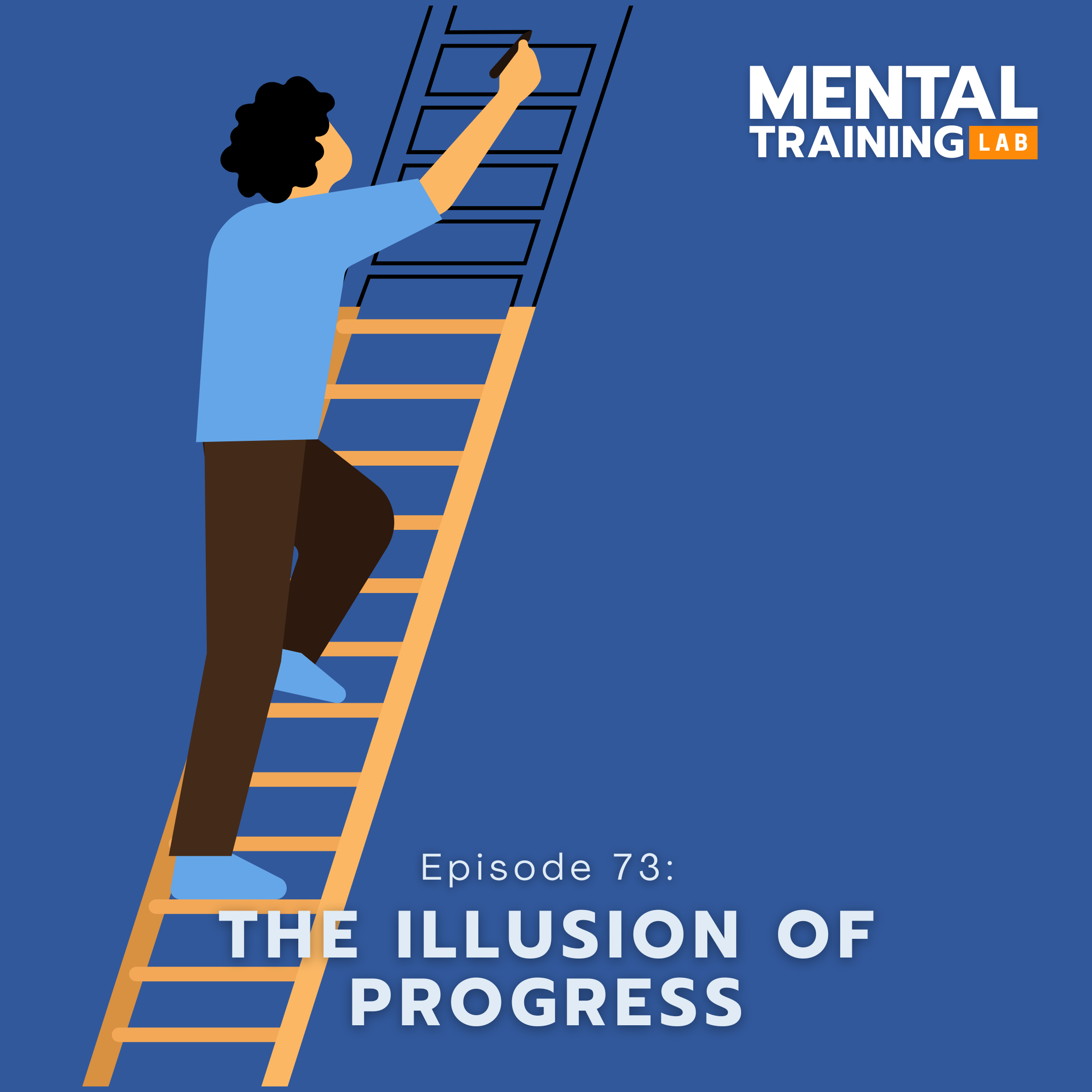 Ep. 73: The Illusion of Progress