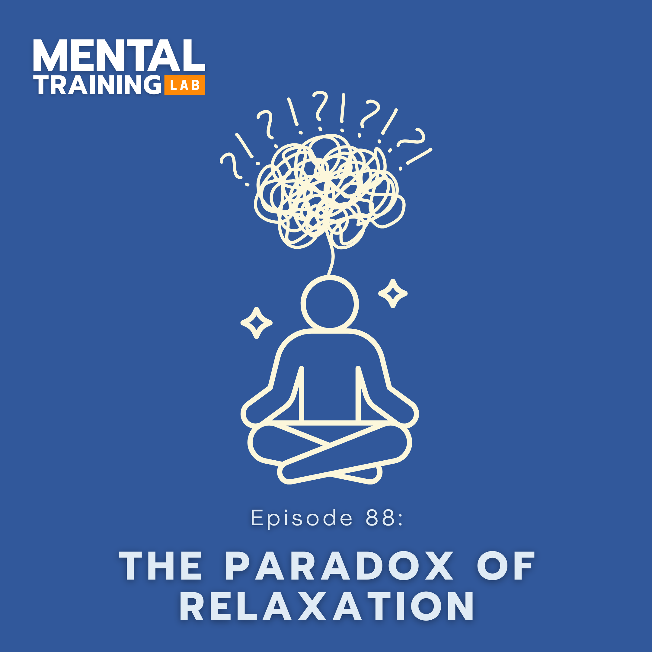 Ep. 88: You Gotta Get Up to Get Down: The Paradox of Relaxation