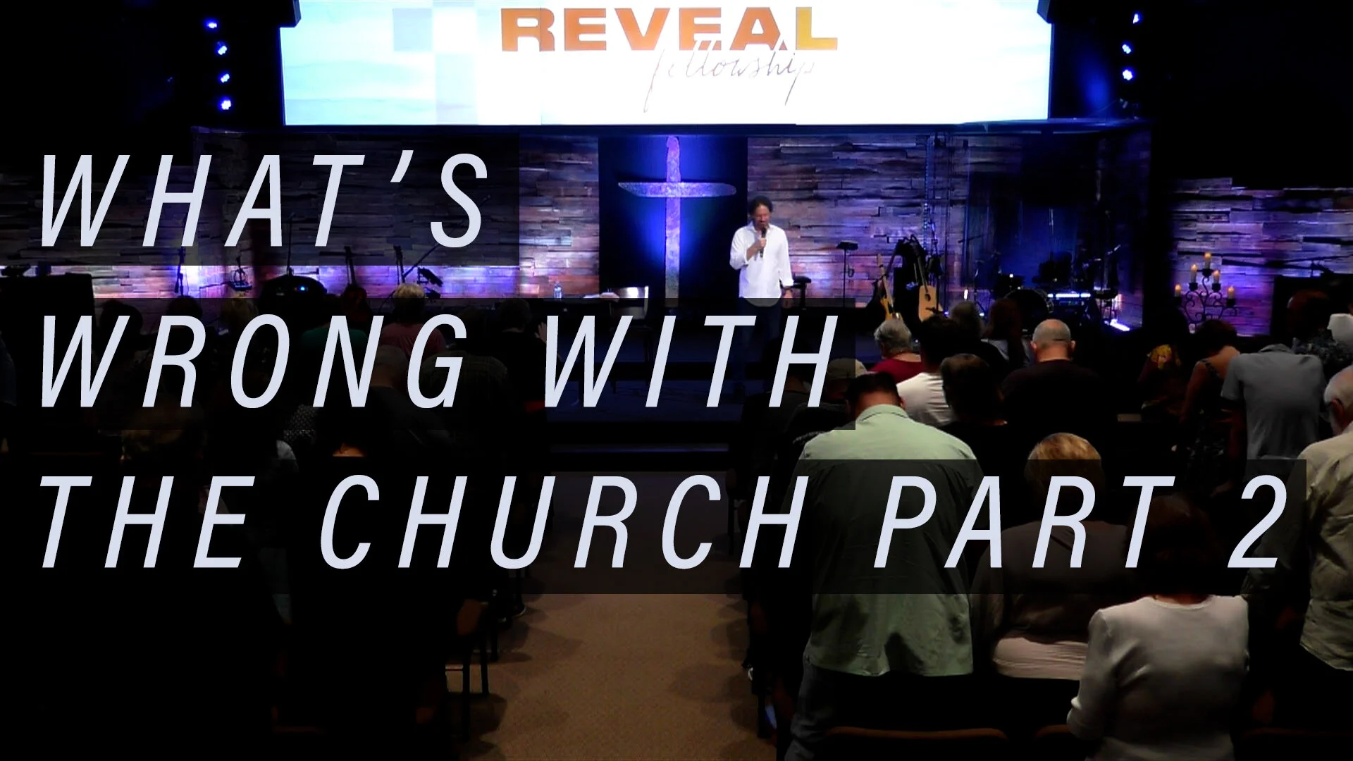 What’s Wrong With The Church Part 2