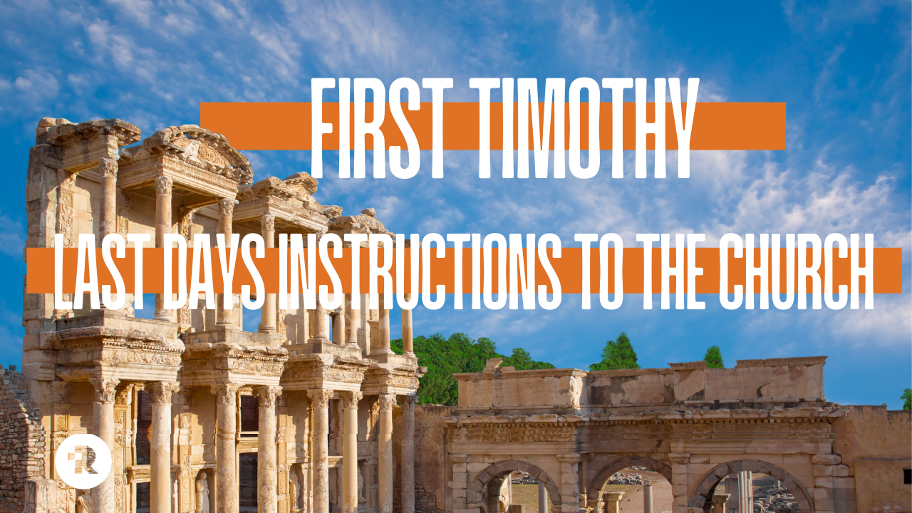 1st Timothy 4:6 - 16 "Last Days - Instructions to the Church"