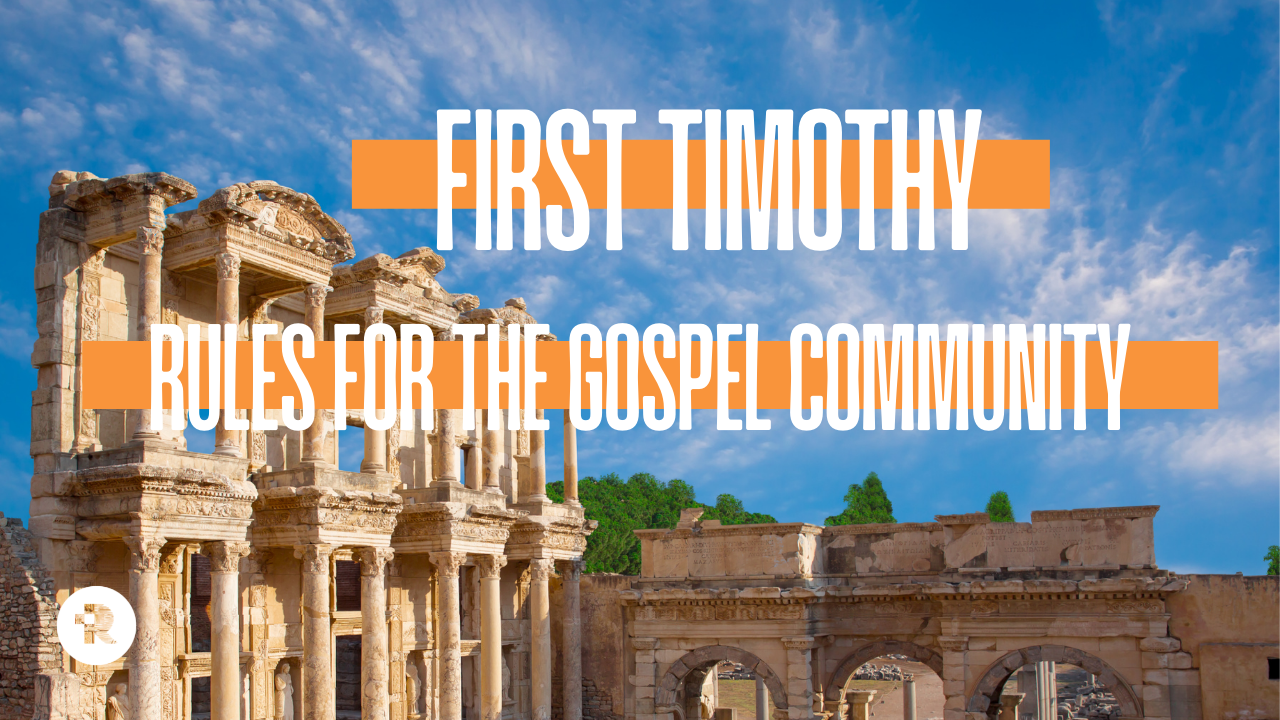 1 Timothy 5:1 - 2 "Rules for The Gospel Community"