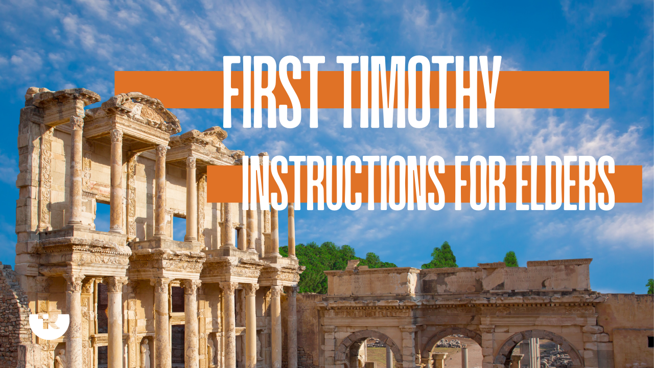 I Timothy - Instructions for Elders
